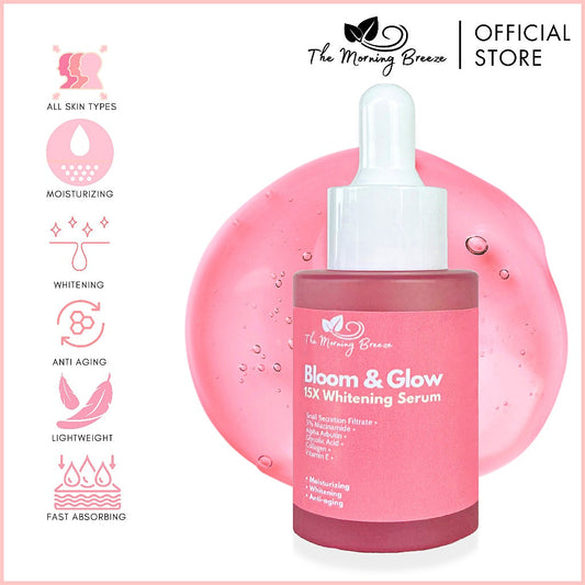 Bloom & Glow 15X Whitening Serum - Anti-Aging Serum - Glowing Skin Serum - The Morning Breeze 30ML